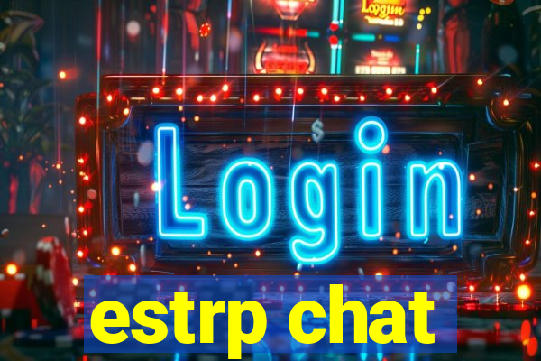 estrp chat